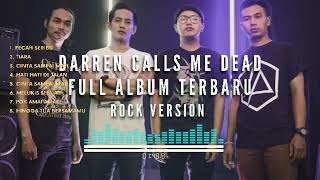 DARREN CALLS ME DEAD FULL ALBUM LAGU INDONESIA TERBARU COVER ROCK VERSI