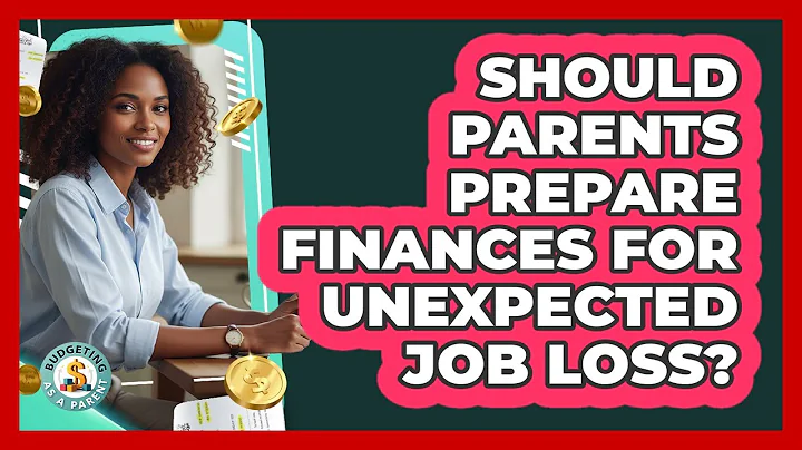 Should Parents Prepare Finances For Unexpected Job Loss? - Budgeting as a Parent