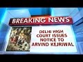 Delhi issues **tice Kejriwal over