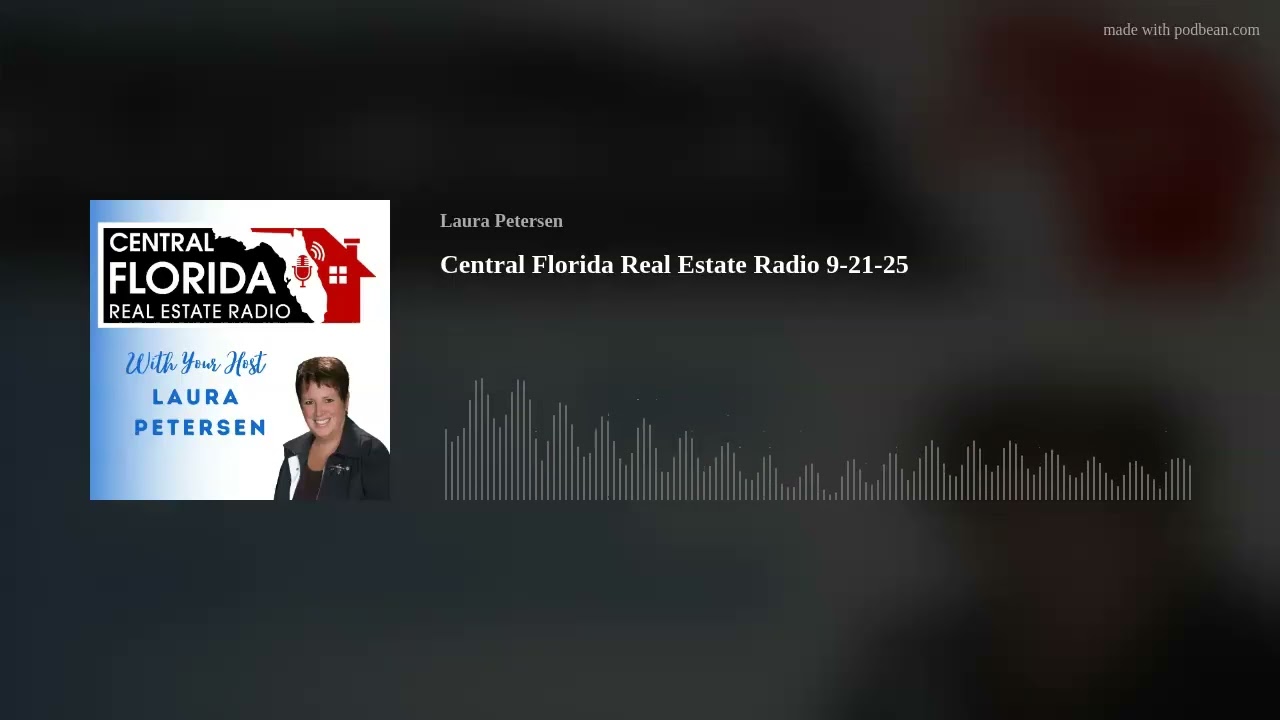 Central Florida Real Estate Radio 9-21-25