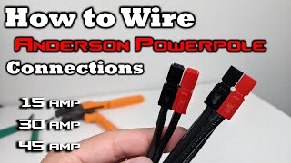 Anderson PowerPole Connectors  EASY GUIDE TO WIRING  15, 30, 45 Amp Connections