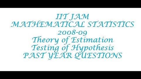 IIT JAM  inference PYQs - testing of hypothesis- 2007-08
