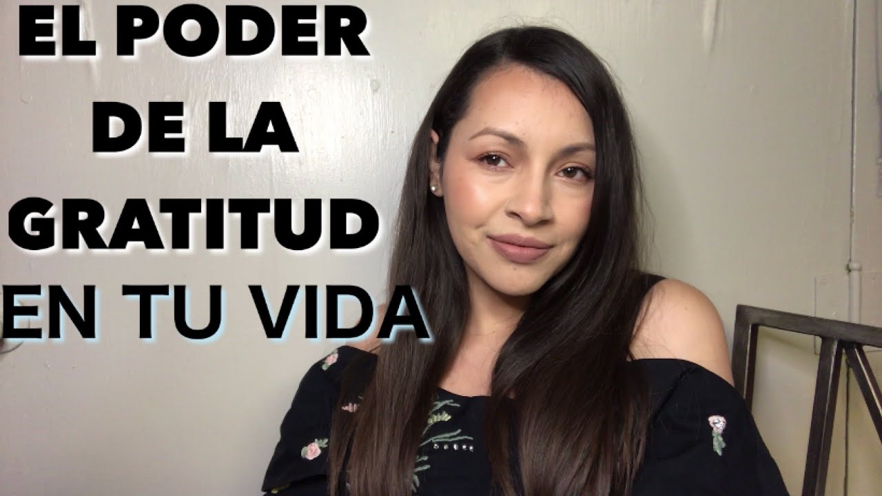 EL PODER DE LA GRATITUD EN NUESTRA VIDA// PASANDO A SALUDARLOS POR EL ...