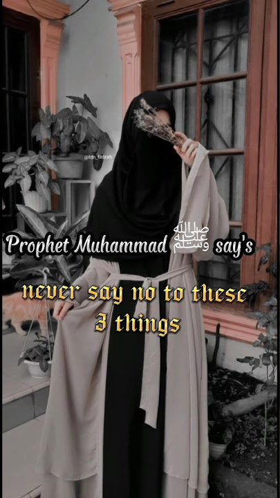 Prophet Muhammad ﷺ say's never say no to these 3 things ☪️🕋 #islam #shorts