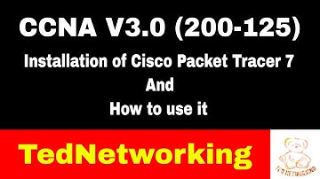 CCNA R&S v3.0 (200-125) | Day 5:Install Cisco Packet Tracer 7 | IT Networking Couses | TedNetworking
