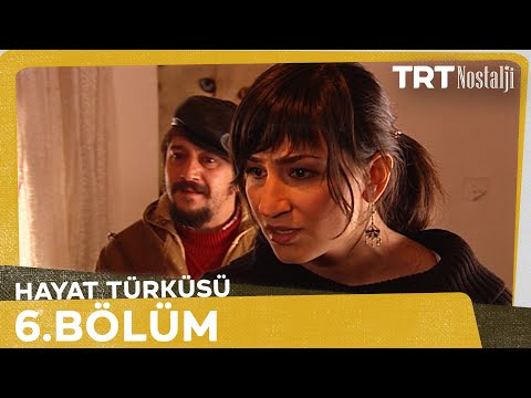 Hayat Türküsü 6. Bölüm