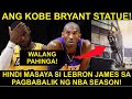 LEBRON JAMES, DISMAYADO SA MAAGANG PAGBABALIK NG NBA SEASON! | ANG REBULTO NI KOBE BRYANT!