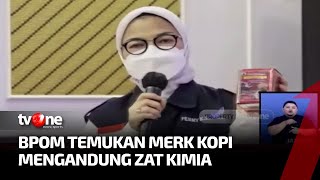 BPOM Temukan Merek Kopi Mengandung Sildenafil, Ini Efek Samping yang Ditimbulkan | Kabar Pagi tvOne