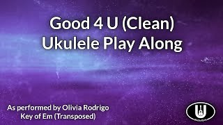 ukeplayalongs: good 4 u - Olivia Rodrigo - Key of Em