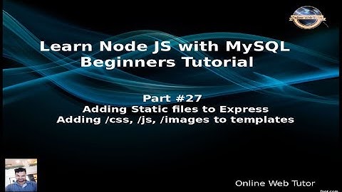 Learn Node JS with MySQL APIs Development Beginners Tutorial | Adding Static Files Express Templates