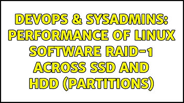 DevOps & SysAdmins: Performance of Linux software raid-1 across SSD and HDD (partitions)