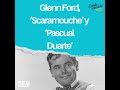 Glenn Ford, ‘Scaramouche’ y ‘Pascual Duarte’