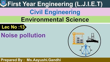 Lec-13_Noise pollution| Environmental Science | First Year Engineering