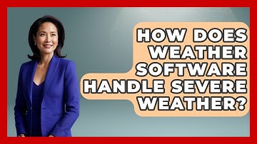 How Does Weather Software Handle Severe Weather? - Weather Watchdog