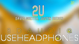 David Guetta ft Justin Bieber - 2U ( 8D Audio ) | Believe Music World |