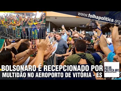 Bolsonaro é recebido por multidão no aeroporto de Vitória, a caminho da Marcha para Jesus