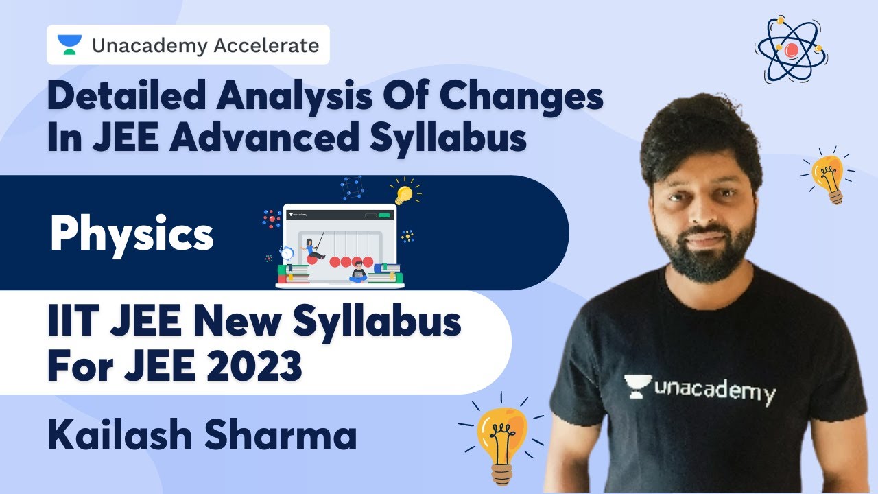 "Detailed Analysis Of Changes In  JEE Advanced Syllabus - Physics |IIT JEE New Syllabus For JEE 2023