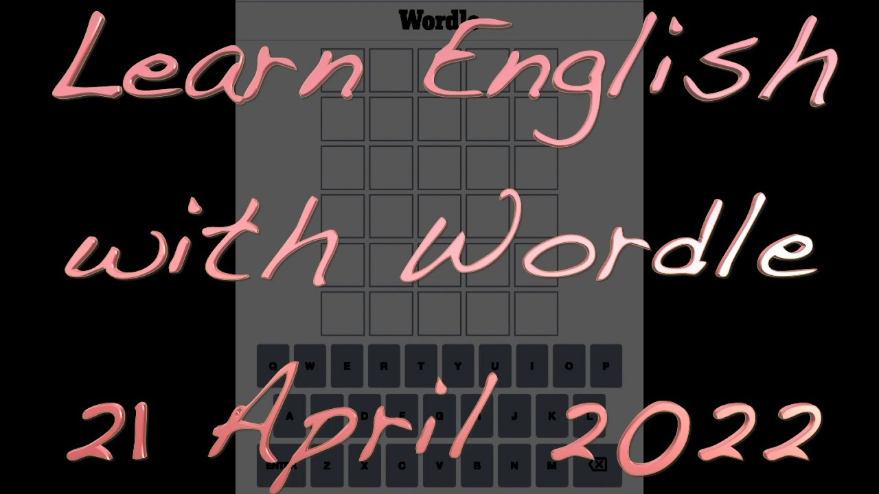 Learn English with Wordle 21 April 2022 YouTube