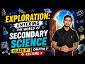Exploration: Entering the World of Secondary Science. Class 9th chapter 1st lecture -2