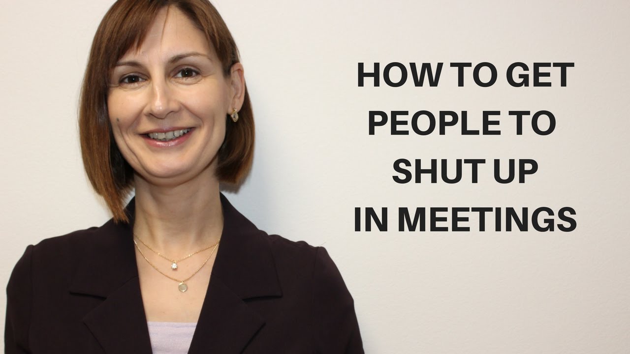 How To Get People To Shut Up In Meetings YouTube