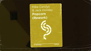 Mike Candys & Jack Holiday - Popcorn (Rework)