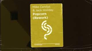 Mike Candys & Jack Holiday - Popcorn (Rework)