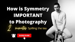 How is Symmetry important to Photography | Spilling the tea