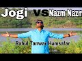 Jogi vs nazm nazm  cover song  by rahul tanwar humsafar  hindi mashup  song 2021