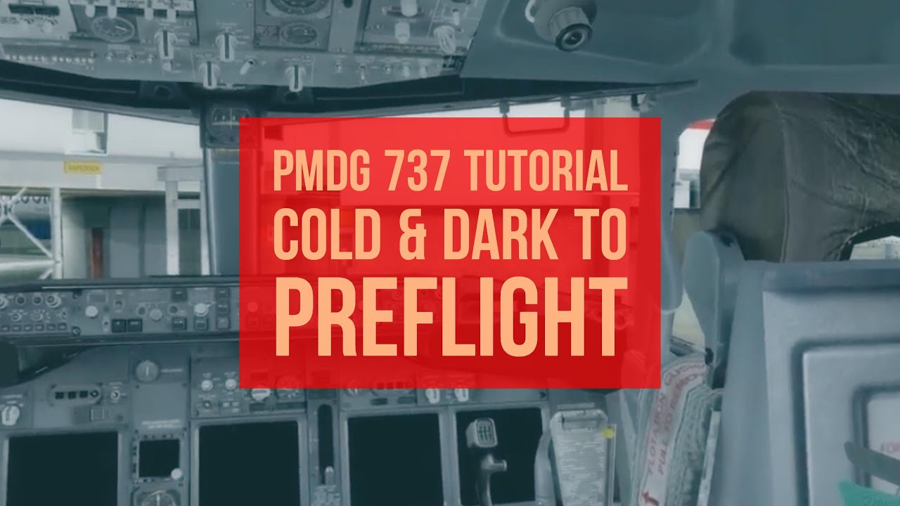 How to PMDG 737 NGX! Cold & Dark to Preflight | The Virtual Airline ...