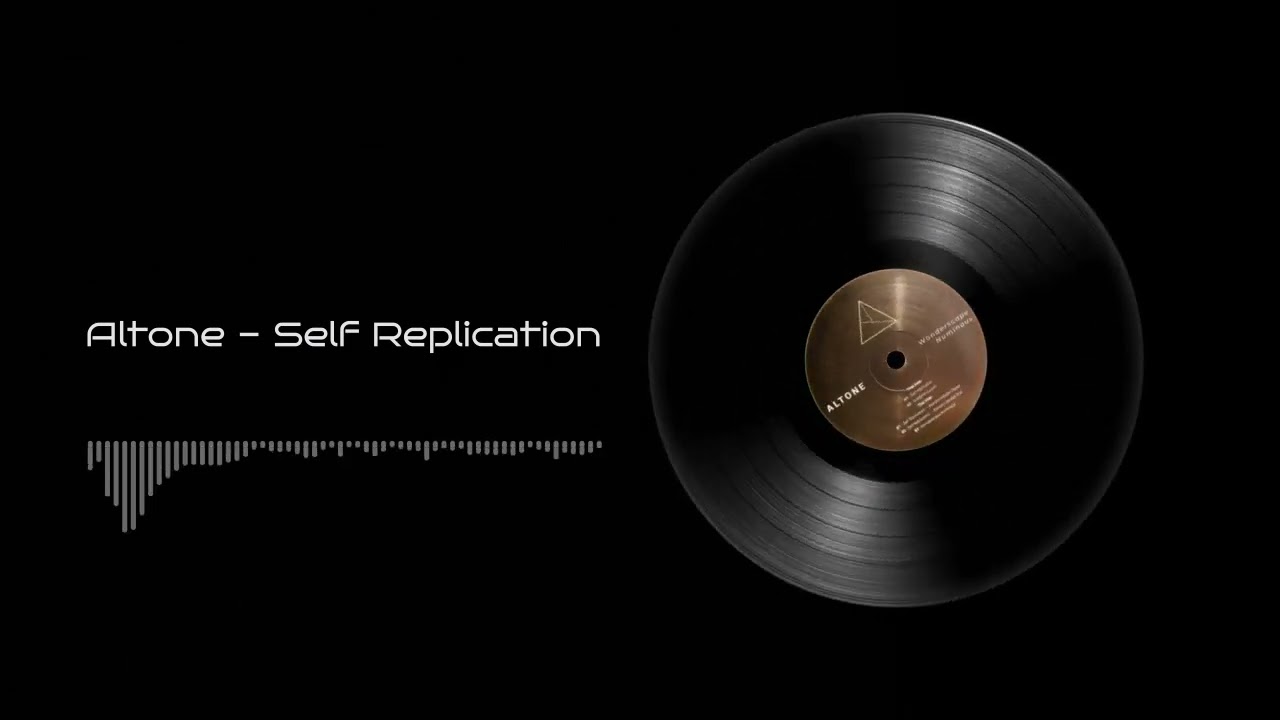 Watch Altone - Self Replication on YouTube Watch Altone - Self Replication on YouTube