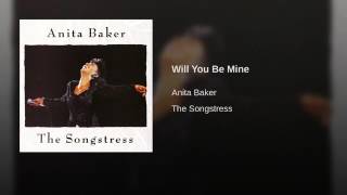 Anita Baker - "Will You Be Mine"