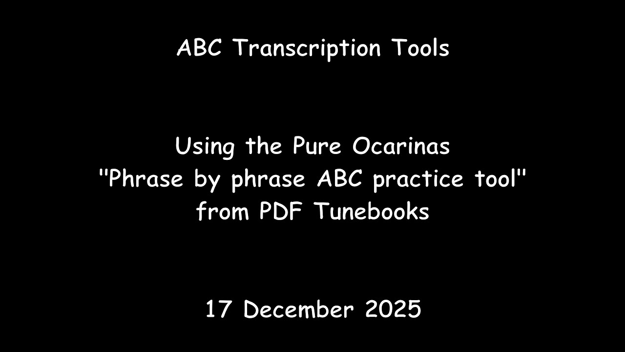 ABC Transcription Tools - Using the Pure Ocarinas Phrase by phrase practice tool from PDF Tunebooks