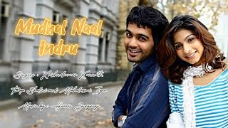 Mudhal Naal Indru Song Lyrics (unnale unnale)