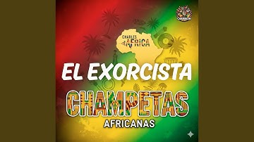 El Exorcista Champeta Africanas