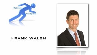 Business Champions - Frank Walsh