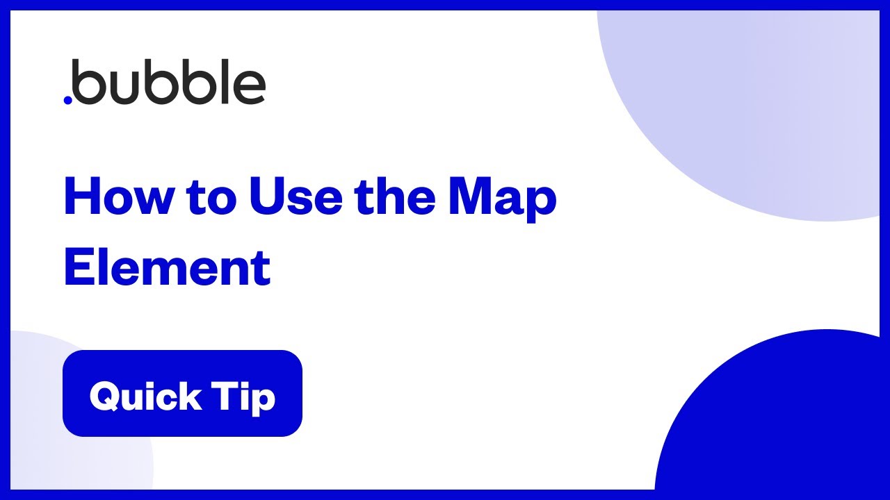 How to Use The Map Element | Bubble Quick Tip - YouTube