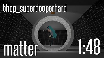 CS:GO BHOP - bhop_superdooperhard in 1:48 (HSW) by matter
