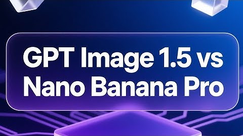 GPT Image 1.5 vs Google Nano Banana Pro