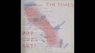 Video thumbnail of "The Times - If Now Is The Answer"