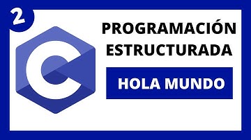 💻 Programación Estructurada en Lenguaje C  - #02 Hola Mundo!