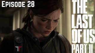 [Episode 28] Lets Play | The Last of us Part II