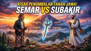 Mbah Semar dan Syeh Subakir : Penjaga Tanah Jawa