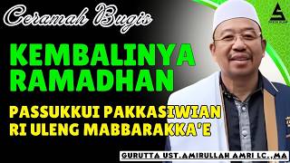 Ceramah Bugis Ramadhan  Kembalinya Bulan Suci Ramadhan  Gurutta Ustamirullah Amri Lcma