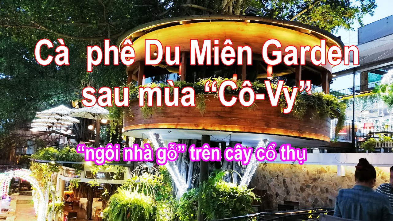 Cà phê Du Miên Garden, sau mùa Co-Vy Ngôi nhà gỗ trên cây/ \