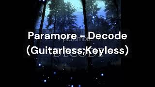 Paramore - Decode (Guitarless;Keyless)