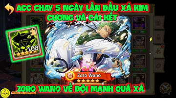 Huyền Thoại Hải Tặc - Acc Chay 5 Ngày Lần Đầu Xả Kim Cương Và Cái Kết, ZORO WANO Về Đội Mạnh Quá Xá