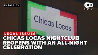 Chicas Locas reopens after closure over legal issues