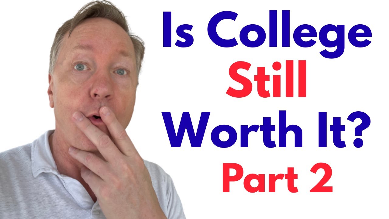 Is College Still Worth It - Part 2 - YouTube