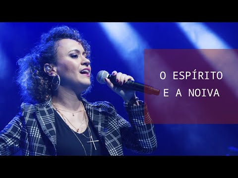 O Espírito e a Noiva | Ana Lúcia - O Espírito e a Noiva | Ana Lúcia