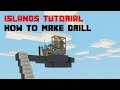 Islands Tutorial - How to use a drill